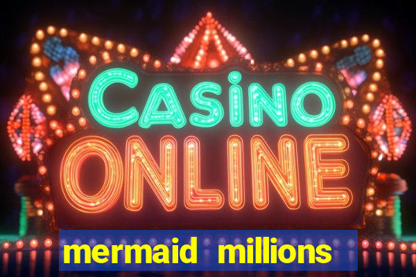 mermaid millions slot machine