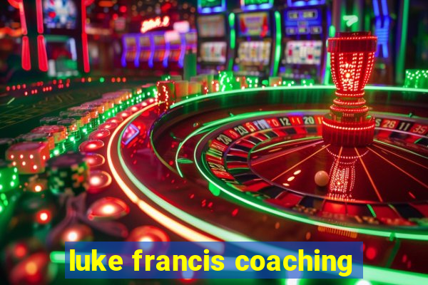 luke francis coaching