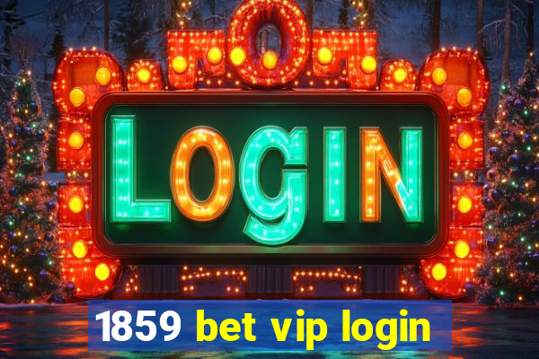 1859 bet vip login