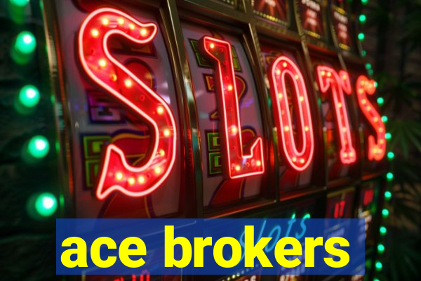 ace brokers