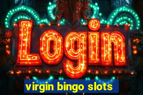 virgin bingo slots