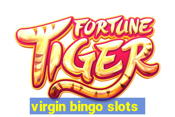 virgin bingo slots