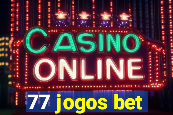 77 jogos bet