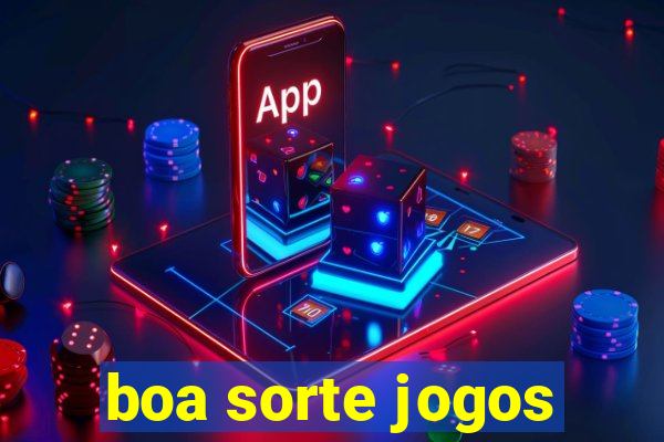 boa sorte jogos