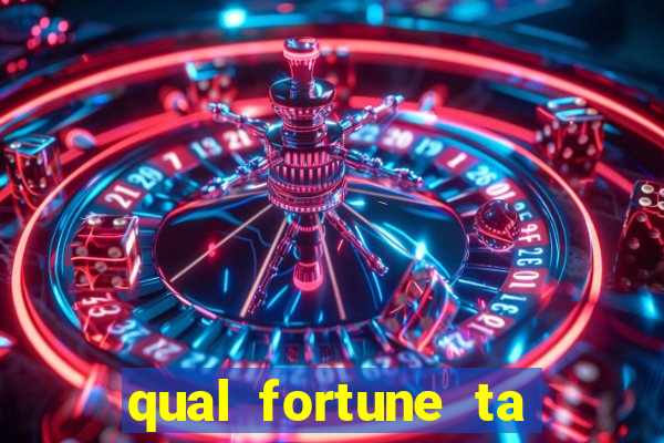 qual fortune ta pagando agora