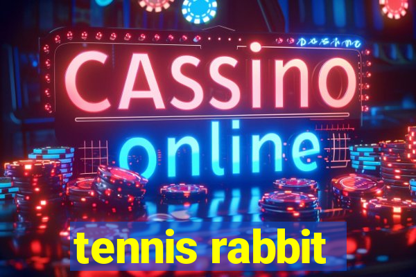 tennis rabbit