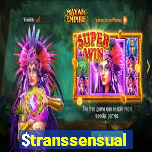 $transsensual