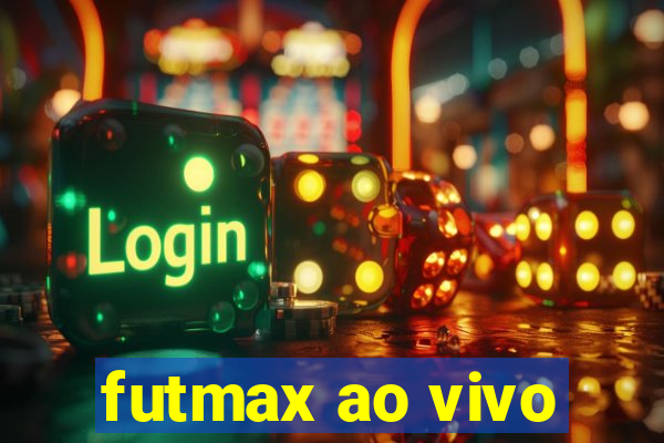 futmax ao vivo