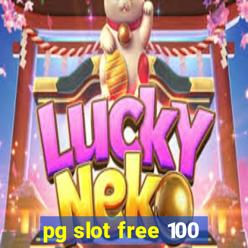 pg slot free 100