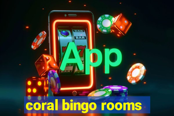 coral bingo rooms