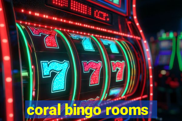 coral bingo rooms