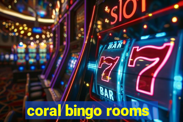 coral bingo rooms