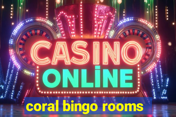 coral bingo rooms