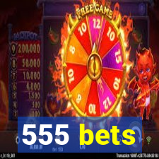 555 bets