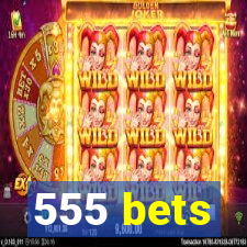 555 bets