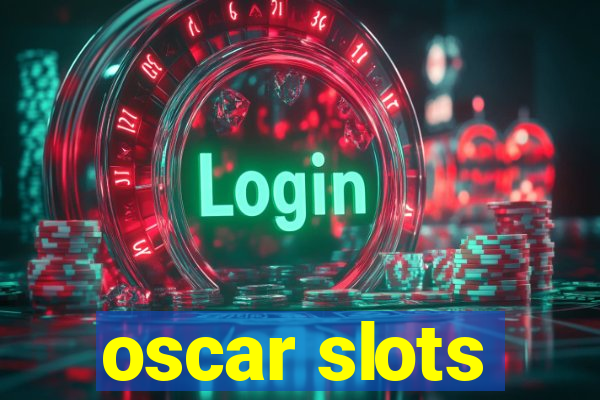 oscar slots