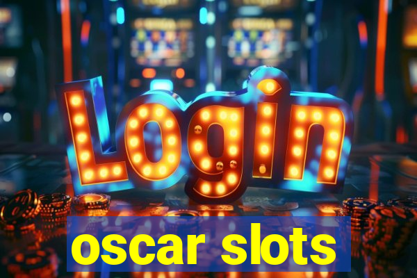 oscar slots