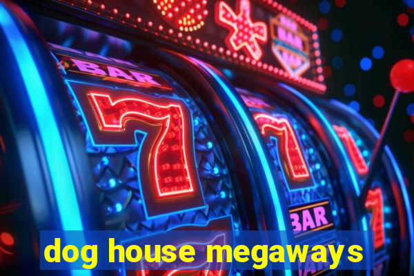 dog house megaways