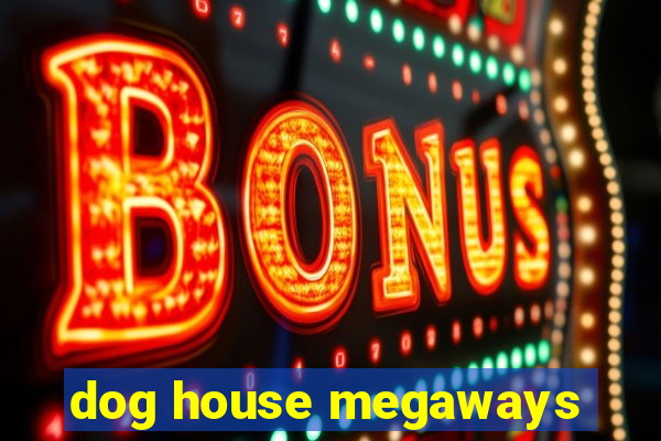 dog house megaways