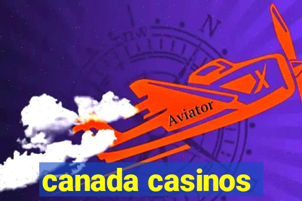 canada casinos