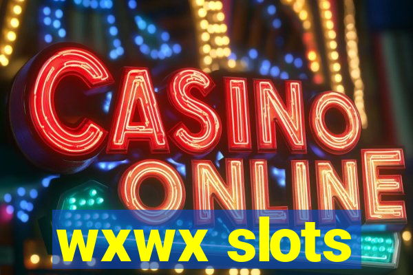 wxwx slots