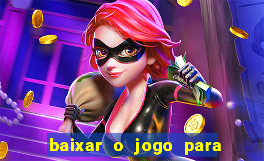 baixar o jogo para ganhar dinheiro