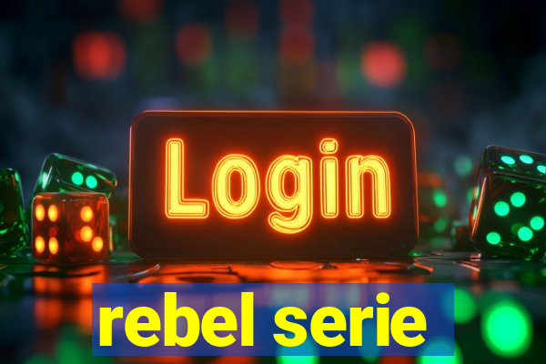 rebel serie