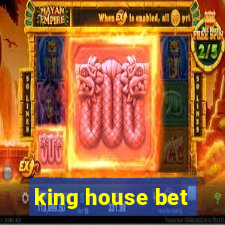 king house bet