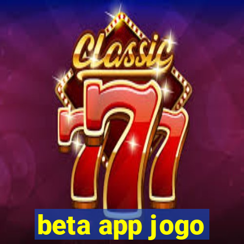 beta app jogo