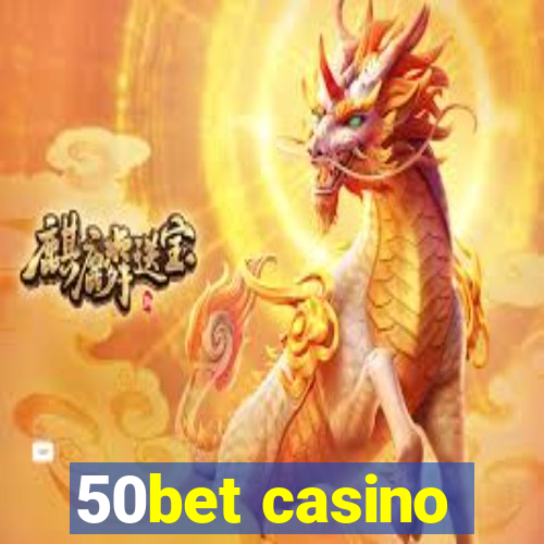 50bet casino