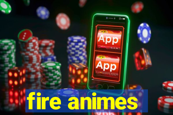 fire animes