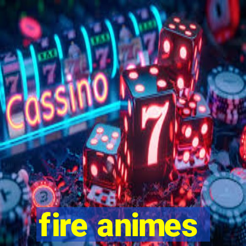 fire animes