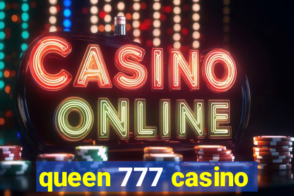 queen 777 casino