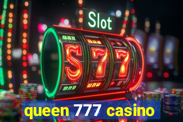 queen 777 casino