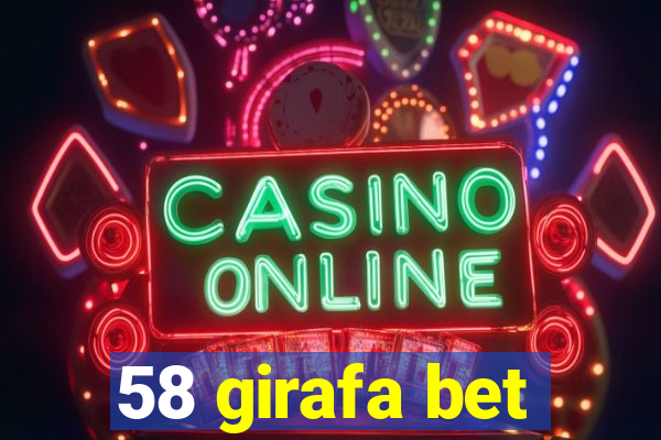 58 girafa bet