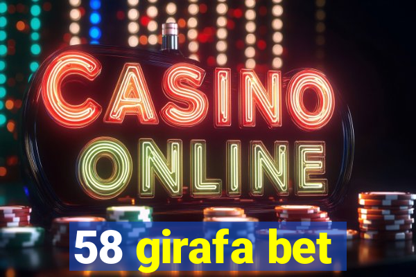 58 girafa bet