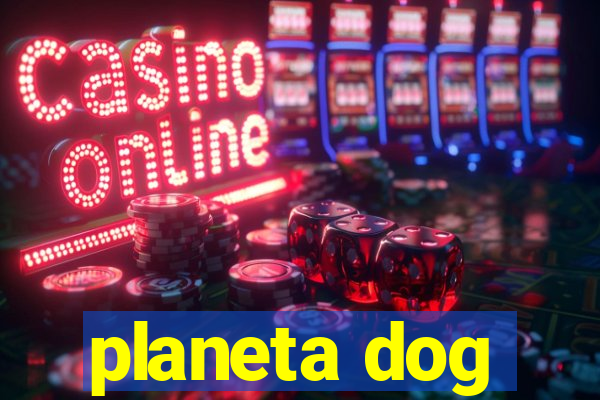 planeta dog