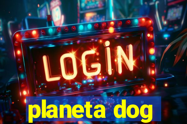 planeta dog