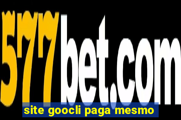 site goocli paga mesmo