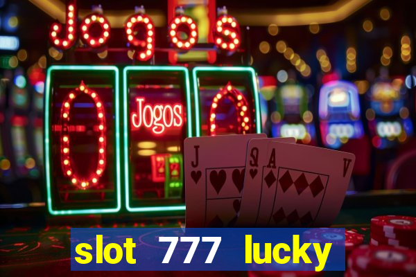 slot 777 lucky spin casino