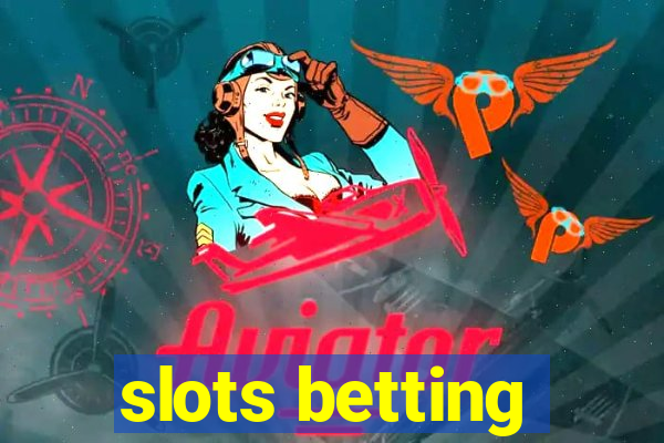 slots betting