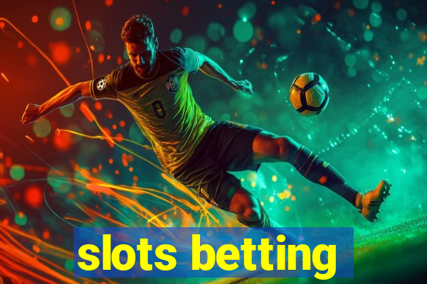 slots betting