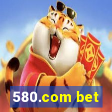 580.com bet