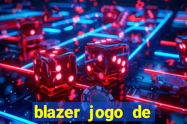 blazer jogo de aposta pra ganhar dinheiro