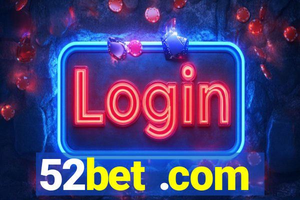 52bet .com