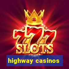 highway casinos