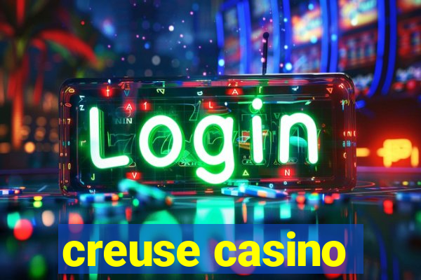 creuse casino