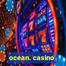 ocean. casino