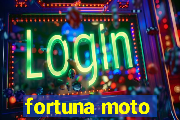 fortuna moto