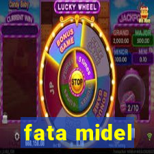 fata midel